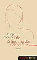 E-Book (epub) Die Erfindung der Sehnsucht von Joseph Zoderer