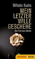 E-Book (epub) Mein letzter Wille geschehe von Wilhelm Kuehs