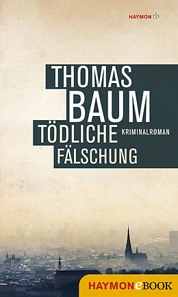 E-Book (epub) Tödliche Fälschung von Thomas Baum