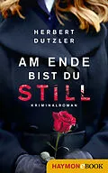E-Book (epub) Am Ende bist du still von Herbert Dutzler
