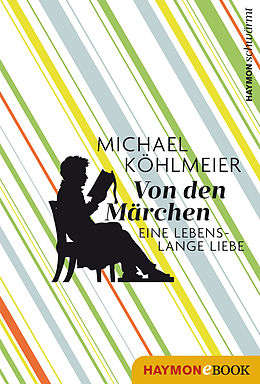 E-Book (epub) Von den Märchen von Michael Köhlmeier