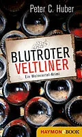 E-Book (epub) Blutroter Veltliner von Peter C. Huber