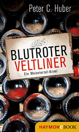 E-Book (epub) Blutroter Veltliner von Peter C. Huber