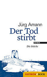 E-Book (epub) Der Tod stirbt von Jürg Amann