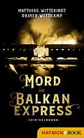 E-Book (epub) Mord im Balkanexpress von Matthias Wittekindt, Rainer Wittkamp