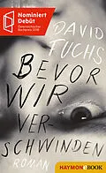 E-Book (epub) Bevor wir verschwinden von David Fuchs