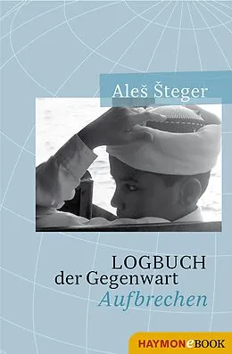 E-Book (epub) Logbuch der Gegenwart von Ales Steger
