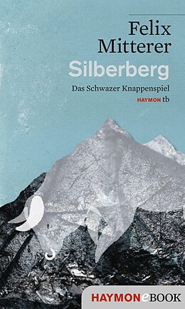 E-Book (epub) Silberberg von Felix Mitterer