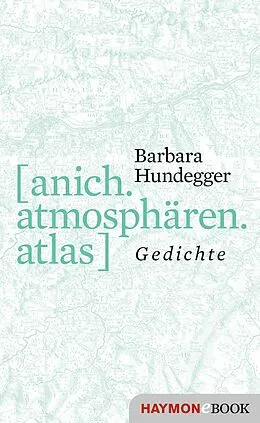 E-Book (epub) [anich.atmosphären.atlas] von Barbara Hundegger