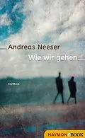 E-Book (epub) Wie wir gehen von Andreas Neeser