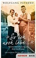 E-Book (epub) "So ich noch lebe " von Wolfgang Paterno