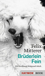 E-Book (epub) Brüderlein Fein von Felix Mitterer