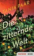 E-Book (epub) Die zitternde Welt von Tanja Paar