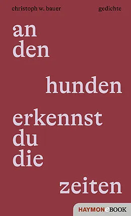 E-Book (epub) an den hunden erkennst du die zeiten von Christoph W. Bauer