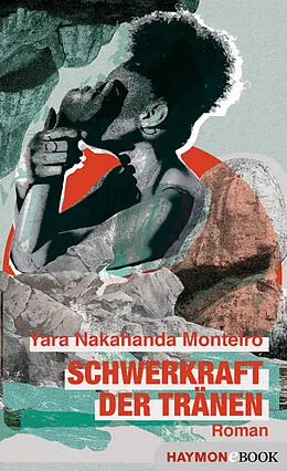 E-Book (epub) Schwerkraft der Tränen von Yara Nakahanda Monteiro