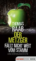 E-Book (epub) Der Metzger fällt nicht weit vom Stamm von Thomas Raab