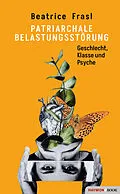 E-Book (epub) Patriarchale Belastungsstörung von Beatrice Frasl