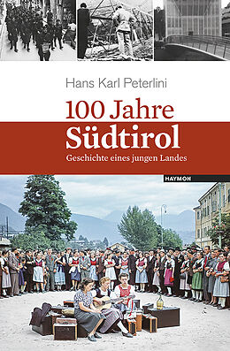 Fester Einband 100 Jahre Südtirol von Hans Karl Peterlini