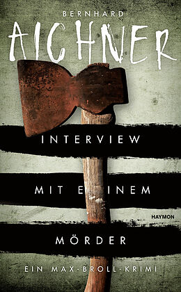 Fester Einband Interview mit einem Mörder von Bernhard Aichner