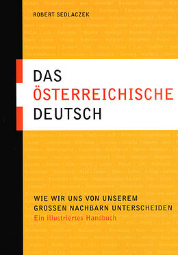 Fester Einband Das österreichische Deutsch von Robert Sedlaczek