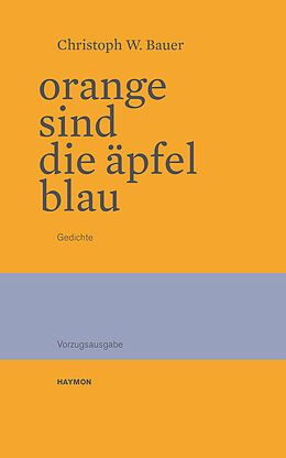 Kartonierter Einband Orange sind die Äpfel blau von Christoph W. Bauer