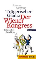 E-Book (epub) Trügerischer Glanz: Der Wiener Kongress von Hannes Leidinger