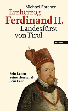 Fester Einband Erzherzog Ferdinand II. Landesfürst von Tirol von Michael Forcher