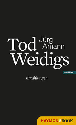 E-Book (epub) Tod Weidigs von Jürg Amann