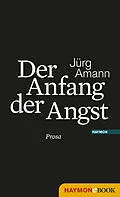 E-Book (epub) Der Anfang der Angst von Jürg Amann