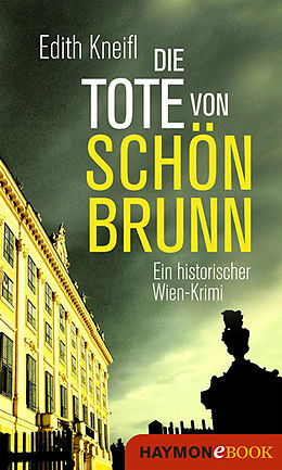 E-Book (epub) Die Tote von Schönbrunn von Edith Kneifl