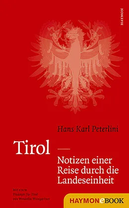E-Book (epub) Tirol - Notizen einer Reise durch die Landeseinheit von Hans Karl Peterlini