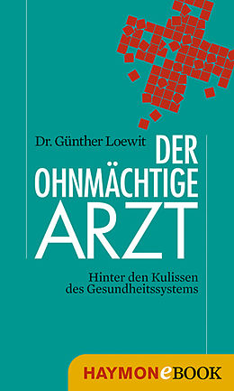 E-Book (epub) Der ohnmächtige Arzt von Günther Loewit