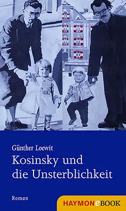 E-Book (epub) Kosinsky und die Unsterblichkeit von Günther Loewit