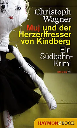 E-Book (epub) Muj und der Herzerlfresser von Kindberg von Christoph Wagner