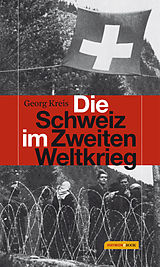 E-Book (epub) Die Schweiz im Zweiten Weltkrieg von Georg Kreis