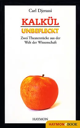 E-Book (epub) Kalkül / Unbefleckt von Carl Djerassi