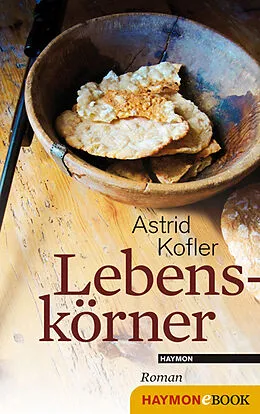 E-Book (epub) Lebenskörner von Astrid Kofler