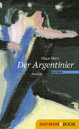 E-Book (epub) Der Argentinier von Klaus Merz
