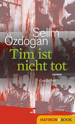 E-Book (epub) Tim ist nicht tot von Selim Özdogan