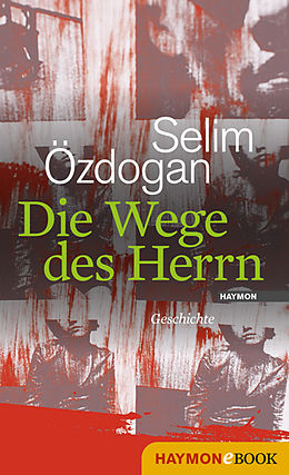 E-Book (epub) Die Wege des Herrn von Selim Özdogan