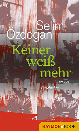 E-Book (epub) Keiner weiß mehr von Selim Özdogan