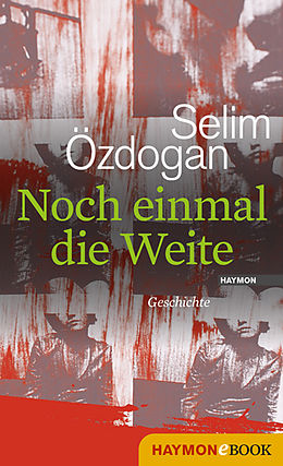 E-Book (epub) Noch einmal die Weite von Selim Özdogan
