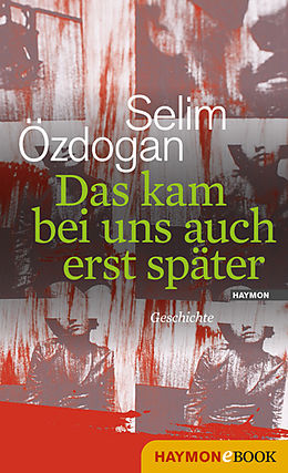 E-Book (epub) Das kam bei uns auch erst später von Selim Özdogan