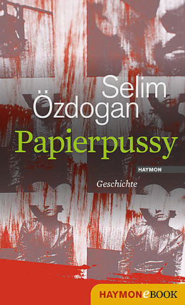 E-Book (epub) Papierpussy von Selim Özdogan