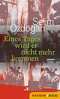 E-Book (epub) Eines Tages wird er nicht mehr kommen von Selim Özdogan