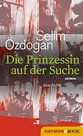 E-Book (epub) Die Prinzessin auf der Suche von Selim Özdogan