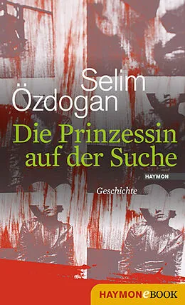 E-Book (epub) Die Prinzessin auf der Suche von Selim Özdogan