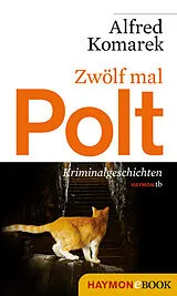 E-Book (epub) Zwölf mal Polt von Alfred Komarek