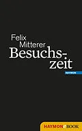 E-Book (epub) Besuchszeit von Felix Mitterer