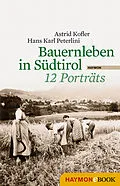 E-Book (epub) Bauernleben in Südtirol von Astrid Kofler, Hans Karl Peterlini